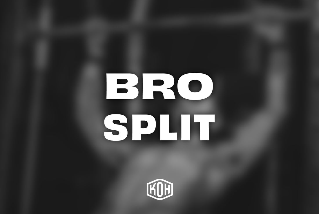 KOH FITNESS: BRO SPLIT