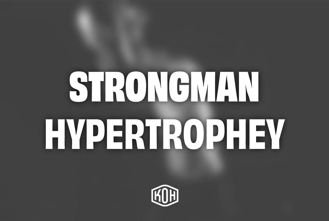 KOH FITNESS: STRONGMAN & HYPERTROPHY